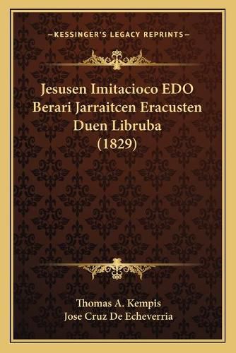 Cover image for Jesusen Imitacioco EDO Berari Jarraitcen Eracusten Duen Libruba (1829)