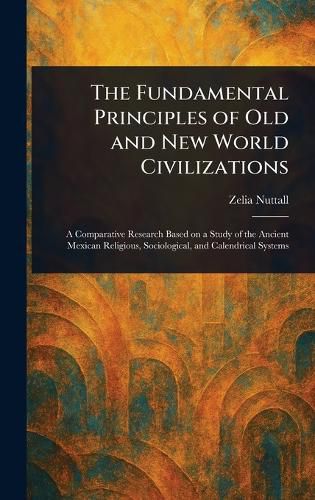 Cover image for The Fundamental Principles of Old and New World Civilizations