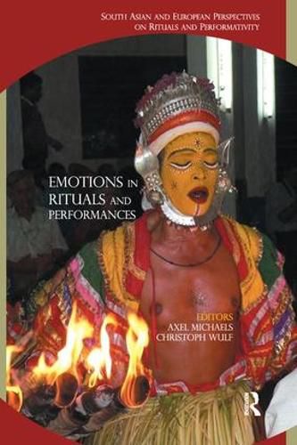 Cover image for Emotions in Rituals and Performances: South Asian and European Perspectives on Rituals and Performativity