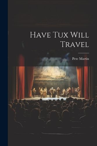 Cover image for Have Tux Will Travel