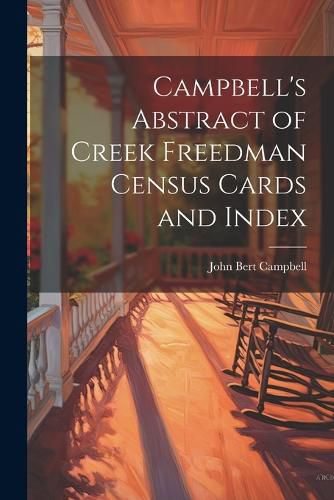 Cover image for Campbell's Abstract of Creek Freedman Census Cards and Index