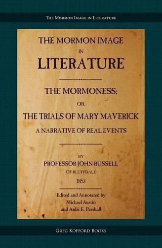 The Mormoness; Or, the Trials of Mary Maverick: A Narrative of Real Events