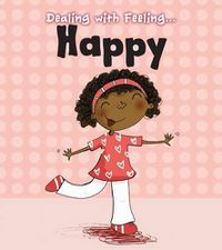 Cover image for Dealing with Feeling Happy (Dealing with Feeling...)