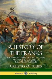 Cover image for A History of the Franks