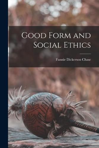 Cover image for Good Form and Social Ethics