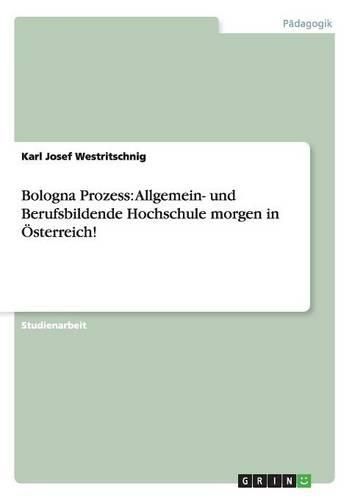 Cover image for Bologna Prozess: Allgemein- Und Berufsbildende Hochschule Morgen in Osterreich!