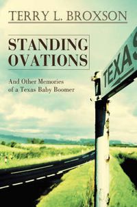 Cover image for Standing Ovations: And Other Memories of a Texas Baby Boomer