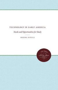 Cover image for Technology in Early America: Needs and Opportunities for Study