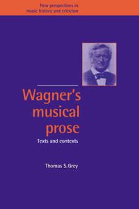 Cover image for Wagner's Musical Prose: Texts and Contexts