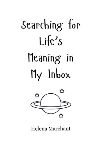 Cover image for Searching for Life's Meaning in My Inbox