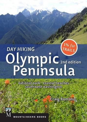 Day Hiking Olympic Peninsula, 2nd Edition: National Park / Coastal Beaches / Southwest Washington