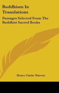 Cover image for Buddhism In Translations: Passages Selected From The Buddhist Sacred Books