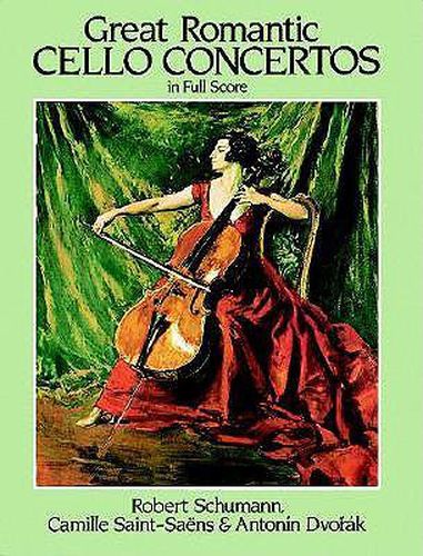 Cover image for Schumann, Saint-Saens And Dvorak: Great Romantic Cello Concertos