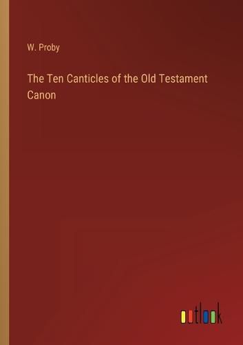 Cover image for The Ten Canticles of the Old Testament Canon