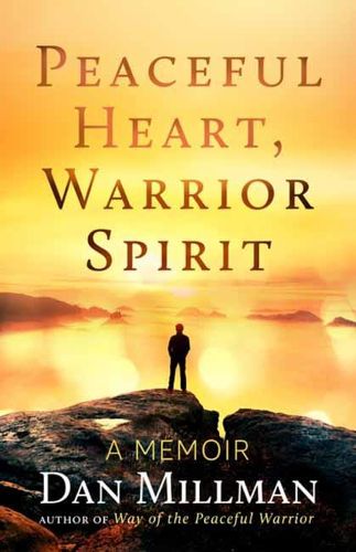 Cover image for Peaceful Heart, Warrior Spirit: The True Story of My Spiritual Quest