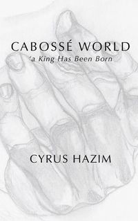 Cover image for Cabosse World: 'a King Has Been Born