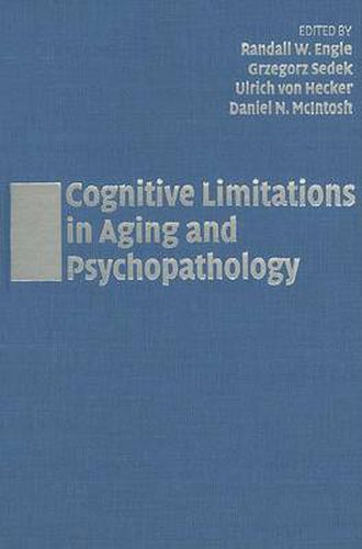 Cognitive Limitations in Aging and Psychopathology