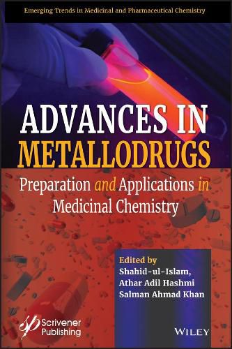 Advances in Metallodrugs: Preparation and Applications in Medicinal Chemistry