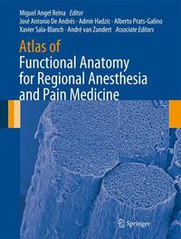 Cover image for Atlas of Functional Anatomy for Regional Anesthesia and Pain Medicine: Human Structure, Ultrastructure and 3D Reconstruction Images