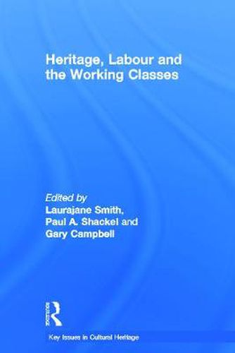 Cover image for Heritage, Labour and the Working Classes