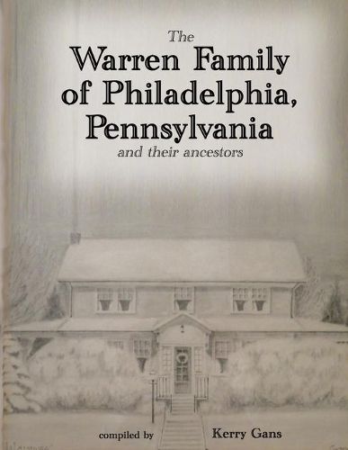 Cover image for The Warren Family of Philadelphia, Pennsylvania, and Their Ancestors