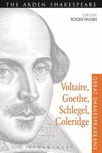 Cover image for Voltaire, Goethe, Schlegel, Coleridge: Great Shakespeareans: Volume III