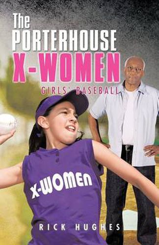 Cover image for The Porterhouse X-Women: Girls' Baseball