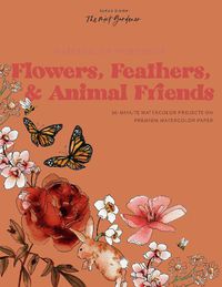 Cover image for Watercolor Workbook: Flowers, Feathers, and Animal Friends: 30-Minute Beginner Projects on Premium Watercolor Paper