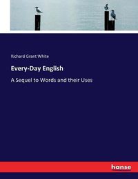 Cover image for Every-Day English: A Sequel to Words and their Uses