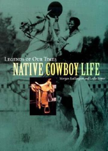 Legends of Our Times: Native Cowboy Life