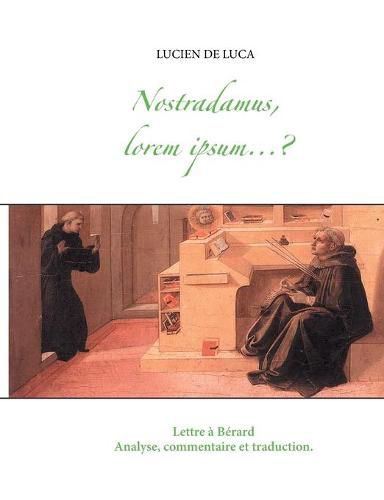 Nostradamus, lorem ipsum...?: Analyse, commentaire et traduction de la Lettre a Berard