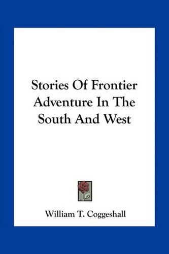 Cover image for Stories Of Frontier Adventure In The South And West