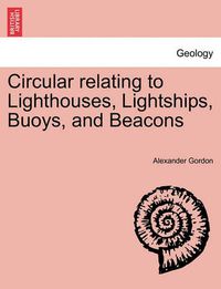 Cover image for Circular Relating to Lighthouses, Lightships, Buoys, and Beacons