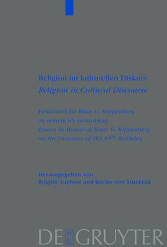 Cover image for Religion im kulturellen Diskurs / Religion in Cultural Discourse: Festschrift fur Hans G. Kippenberg zu seinem 65. Geburtstag / Essays in Honor of Hans G. Kippenberg on the Occasion of His 65th Birthday