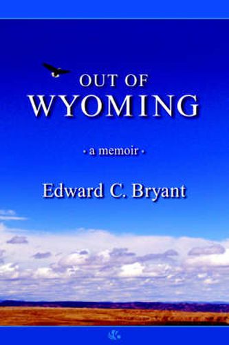 Cover image for Out of Wyoming: A Memoir