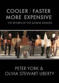 Cover image for Cooler, Faster, More Expensive: The Return of the Sloane Ranger