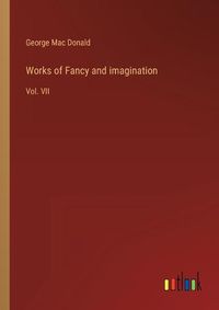 Cover image for Works of Fancy and imagination