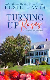 Cover image for Turning Up Roses