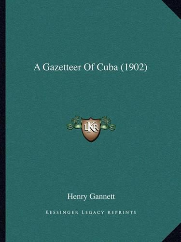 A Gazetteer of Cuba (1902)