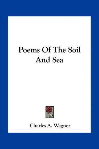 Cover image for Poems of the Soil and Sea