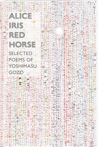 Cover image for Alice Iris Red Horse: Selected Poems