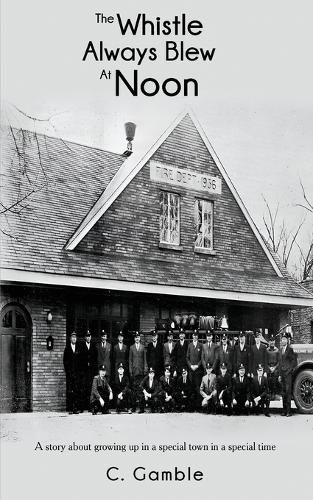 Cover image for The Whistle Always Blew At Noon