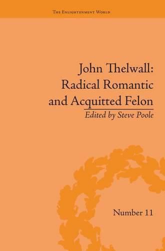 Cover image for John Thelwall: Radical Romantic and Acquitted Felon