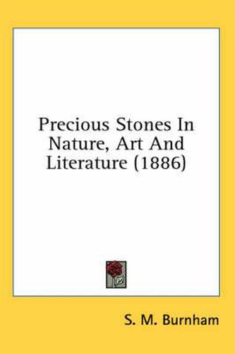 Cover image for Precious Stones in Nature, Art and Literature (1886)