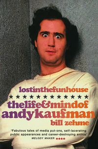 Cover image for Lost in the Funhouse: The Life and Mind of Andy Kaufman