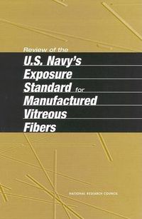 Cover image for Review of the U.S. Navy's Exposure Standard for Manufactured Vitreous Fibers