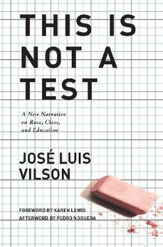 This Is Not A Test: A New Narrative on Race, Class, and Education