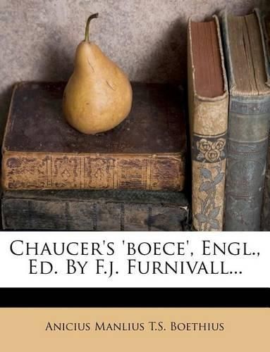 Cover image for Chaucer's 'boece', Engl., Ed. by F.J. Furnivall...