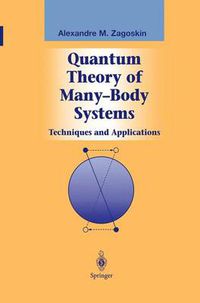 Cover image for Quantum Theory of Many-Body Systems: Techniques and Applications