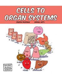 Cover image for Cells to Organ Systems